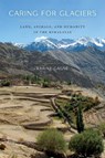 Caring for Glaciers - Karine Gagne - 9780295744018