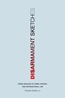 Disarmament Sketches - THOMAS,  Jr. Graham - 9780295995380