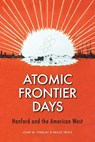 Atomic Frontier Days - John M. Findlay ; Bruce W. Hevly - 9780295996974