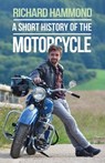 A Short History of the Motorcycle - Richard Hammond - 9780297609919