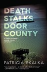 Death Stalks Door County - Patricia Skalka - 9780299299446