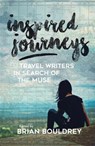 Inspired Journeys - Brian Bouldrey - 9780299309404