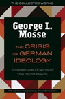The Crisis of German Ideology - George L. Mosse - 9780299332044