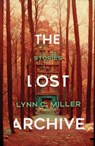 The Lost Archive - Lynn C. Miller - 9780299342241