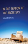 In the Shadow of the Architect - Bradley Bazzle - 9780299361143