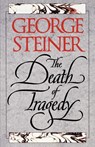 The Death of Tragedy - George Steiner ; Yale University Press - 9780300069167