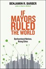 If Mayors Ruled the World - Benjamin R.,Barber - 9780300164831