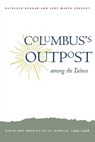 Columbus's Outpost among the Tainos - Kathleen Deagan ; Jose Maria Cruxent - 9780300197846