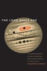 The Long Space Age - Alexander MacDonald - 9780300219326