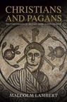 Christians and Pagans - Malcolm Lambert - 9780300236576