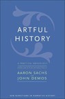 Artful History - SACHS,  Aaron ; Demos, John - 9780300239904