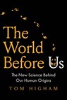 WORLD BEFORE US - Tom Higham - 9780300259223