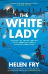 The White Lady - Helen Fry - 9780300297188