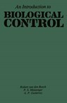 An Introduction to Biological Control - A. P. Gutierrez ; P. S. Messenger ; R. van den Bosch - 9780306407062