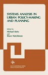 Systems Analysis in Urban Policy-Making and Planning - Bruce Hutchinson ; Michael Batty - 9780306411182