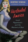 Hardboiled America - Geoffrey O'Brien - 9780306807732