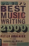 Da Capo Best Music Writing 2000 - Douglas Wolk ; Peter Guralnick - 9780306809996