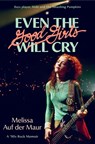 Auf der Maur, M: Even the Good Girls Will Cry - Melissa Auf der Maur - 9780306833755