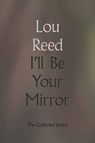 I'll Be Your Mirror - Lou Reed - 9780306923333