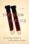 Skeleton Justice - Dr. Michael M. Baden ; Linda Kenney Baden - 9780307272041