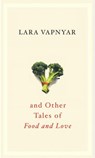 Broccoli and Other Tales of Food and Love - Lara Vapnyar - 9780307377616