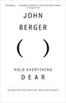 Hold Everything Dear - John Berger - 9780307386731