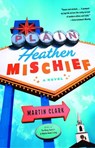 Plain Heathen Mischief - Martin Clark - 9780307427274