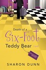 Death of a Six-Foot Teddy Bear - Sharon Dunn - 9780307561572