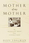 Mother of My Mother - Hope Edelman - 9780307569820