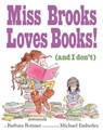 Miss Brooks Loves Books (And I Don't) - Barbara Bottner - 9780307759450