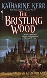 The Bristling Wood - Katharine Kerr - 9780307760371