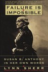 Failure Is Impossible - Lynn Sherr - 9780307765291