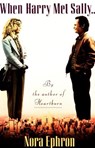 When Harry Met Sally. . . - Nora Ephron - 9780307765949
