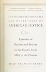 The Pig Farmer's Daughter and Other Tales of American Justice - Mary Frances Berry - 9780307797292