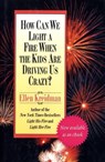 How Can We Light a Fire When the Kids Are Driving Us Crazy? - Ellen Kreidman - 9780307829979