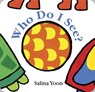 Who Do I See? - Salina Yoon - 9780307977373