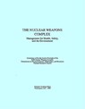 The Nuclear Weapons Complex - National Research Council ; Division on Engineering and Physical Sciences ; Mathematics Commission on Physical Sciences ; Committee to Provide Interim Oversight of the DOE Nuclear Weapons Complex - 9780309041799