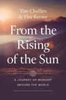 From the Rising of the Sun - Tim Challies ; Tim Keesee - 9780310160540
