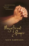 Magnificent Prayer - Nick Harrison - 9780310238447