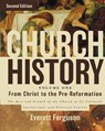Church History, Volume One: From Christ to the Pre-Reformation - Everett Ferguson - 9780310516569
