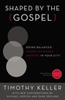 Shaped by the Gospel - Timothy Keller ; Michael Horton ; Dane Calvin Ortlund - 9780310520610