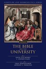 The Bible and the University - David Lyle Jeffrey ; C. Stephen Evans - 9780310523277