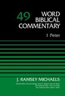 1 Peter, Volume 49 - J. Ramsey Michaels ; David Allen Hubbard ; Glenn W. Barker ; John D. W. Watts ; Ralph P. Martin - 9780310588351
