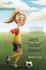 Lucy's Perfect Summer - Nancy N. Rue - 9780310755043