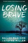 Losing Brave - Bailee Madison ; Stefne Miller - 9780310760665