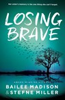 Losing Brave - Bailee Madison ; Stefne Miller - 9780310760665