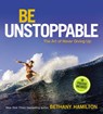Be Unstoppable - HAMILTON,  Bethany - 9780310764854