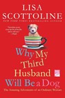 Why My Third Husband Will Be a Dog - Lisa Scottoline - 9780312649432