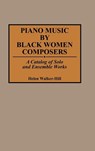 Piano Music by Black Women Composers - Helen Walker-Hill - 9780313281419