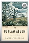 The Outlaw Album: Stories (Large Print Edition) - Daniel Woodrell - 9780316232494
